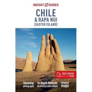 Insight Guides Chile and Rapa Nui (Easter Island): Travel Guide with eBook -- In
